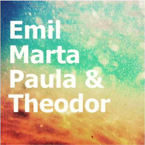 Emil Marta Paula & Theodor